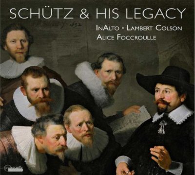 CD schutz-and-his-legacy-artistsalice-foccroulle-soprano-and-ensemble-inalto-dir-lambert-colson-composerschutzpohle-theile-weckmann